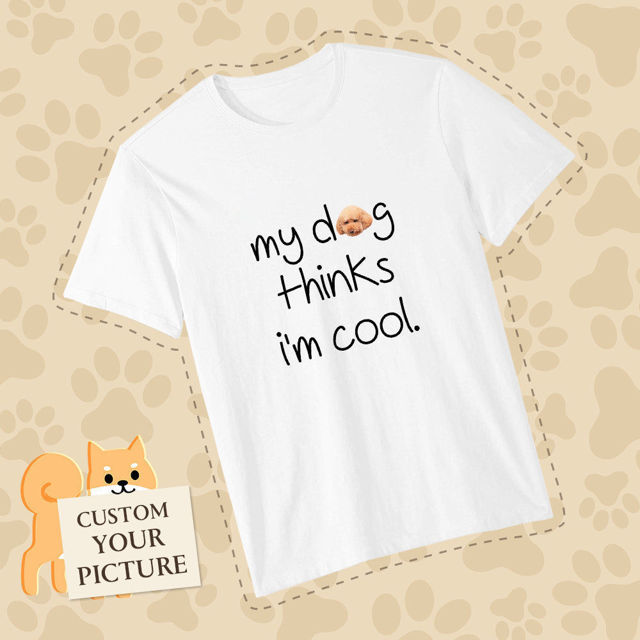 0015569_custom-photo-short-sleeve-t-shirt-my-dog-thinks-im-cool-pet-lovers-t-shirt_640